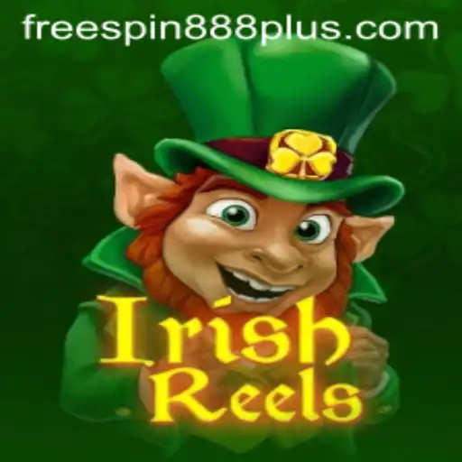 Unveiling IrishReels: A Thrilling Slot Adventure with FREESPIN888