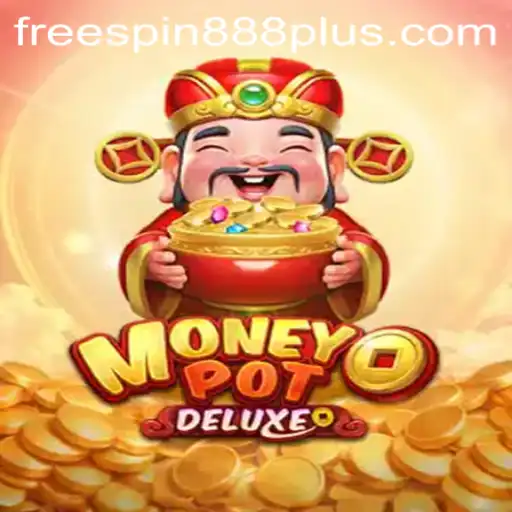 Unlock the Thrill of MoneyPotDELUXE with FREESPIN888